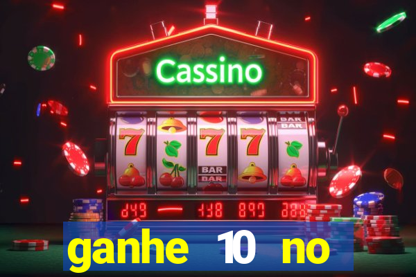 ganhe 10 no cadastro bet